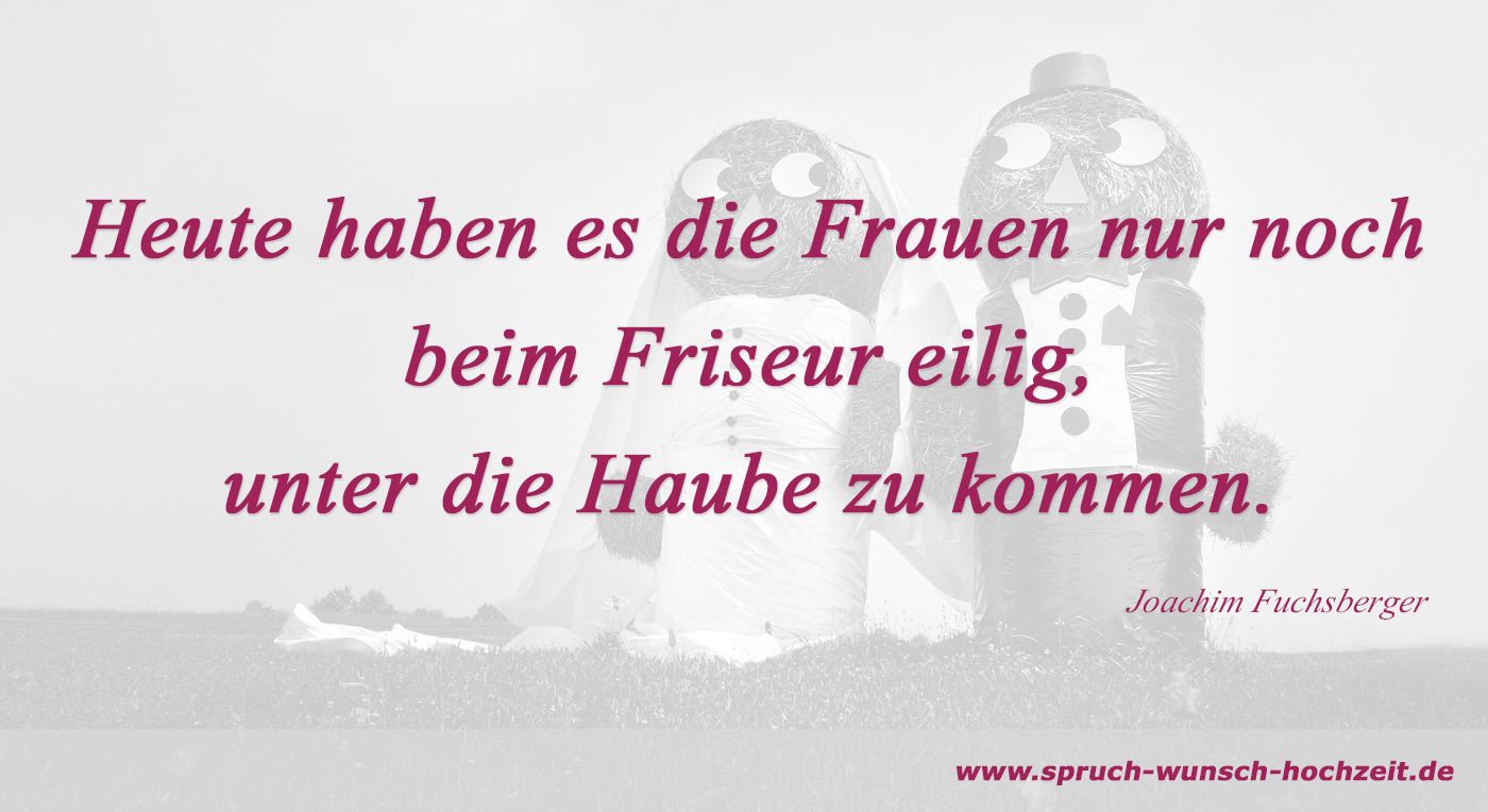 Unter die Haube kommen Spruch